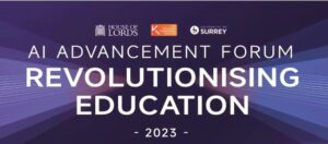 Top UK Academics, Leaders, AI Experts, and Ambassadors to Discuss the Future of Education at AI Advancement Forum held at the House of Lords